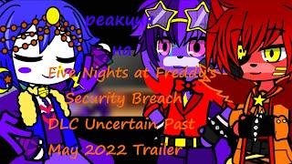 Фнаф 9 реагирует на Five Nights at Freddy's  Security Breach DLC Uncertain Past  May 2022 Trailer