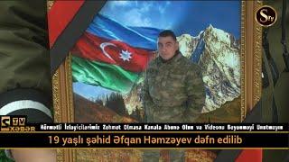 19 yaşlı şəhid Əfqan Həmzəyev dəfn edilib