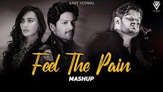 Feel The Pain Mashup 2024 | Emotional Mashup | Aaj Bhi 2 | Jitni Dafa | Vishal Mishra | Amit Vedwal