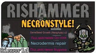 NECRONSTYLE! Rimworld RISHAMMER | S16-Ep5