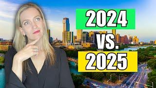 Comparing Austin's Housing Market In 2024 Vs. Predictions For 2025!