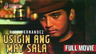 USIGIN ANG MAY SALA | Full Movie | Rudy Fernandez, Eddie Garcia, Alma Moreno