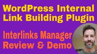 WordPress Internal Link Building Plugin · Interlinks Manager Review