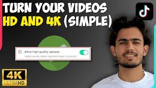 How To Upload HD Videos On TikTok