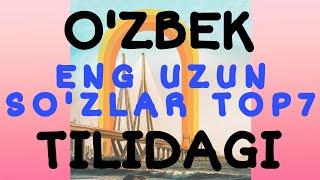 O'zbek tilidagi eng uzun so'zlarni bilasizmi? TOP 7 eng uzun so'zlar