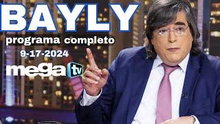 Bayly en VIVO Martes 2024-09-17 Polémica en política