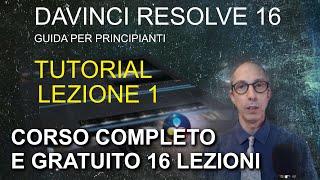 DAVINCI RESOLVE 16, Guida per principianti - Tutorial LEZIONE 1 - Corso gratuito e completo