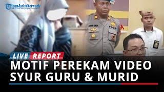 Niat Ingin Lapor ke Istri Pelaku Malah Viral, Ini Motif Perekam Video Syur Guru & Siswi di Gorontalo