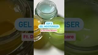 Top 3 Gel Moisturizer-Dot & Key Skin Care#shorts#dotandkey#moisturizer#youtubeshorts#skincare