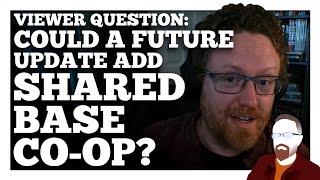 Could We Add SHARED BASE CO-OP to State of Decay 2? — Viewer Question