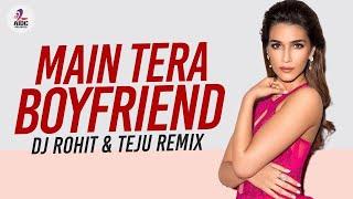 Main Tera Boyfriend  - Raabta - Dj Rohit & Teju Club Mix