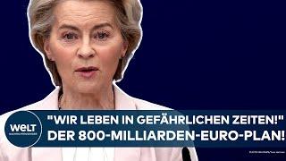 URSULA VON DER LEYEN: "Wir leben in gefährlichen Zeiten!" – Der 800-Milliarden-Euro-Plan!