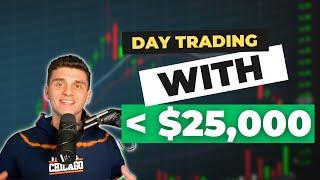 HOW TO DAY TRADE WITH LESS THAN $25K