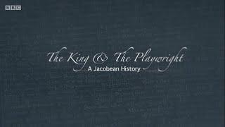 The King & the Playwright: A Jacobean History - 1. Incertainties (BBC)