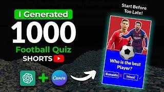 1,000 YouTube Shorts in 10 MINUTES (Canva + ChatGPT) | I Generated Football  Quiz YouTube shorts.