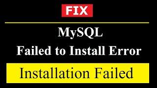 FIX: MySQL server Failed to Install on Windows 10 [2021 Updated]