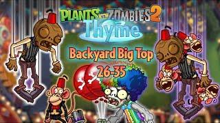 Carnival brainrot led to hanged Puppets & explosive Balloons - Backyard Big Top 26-35 | PvZ 2 Thyme