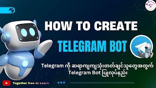 ကိုယ်ပိုင် Telegram Bot တစ်ခုပြုလုပ်နည်း|How to make a telegram bot without programming or coding