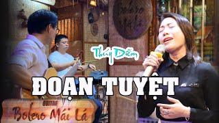 Đoạn Tuyệt - Thúy Diễm hát giao lưu | Bolero Mái Lá