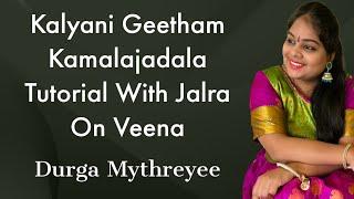 Kalyani Geetham |Kamalajadala Tutorial  With Jalra On Veena |Durga Mythreyee