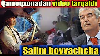 Qamoqxonadan video tarqaldi. Salim boyvachcha