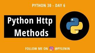 Python Http methods Tutorial using Requests and Github API | Python 30 | Day 6 | Python Projects