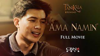 CBN Asia | Tanikala Rewind: Ama Namin Full Movie