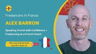 How to Speak French with Confidence + Freelancing as a French Coach #learnfrench #movetofrance