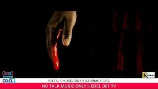 NO TALK MUSIC ONLY || EDEL 001 TV