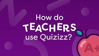 How do teachers use Quizizz?