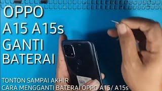 TUTORIAL CARA MENGGANTI BATERAI OPPO A15 A15s