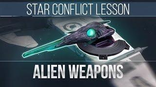 Star Conflict Lesson Alien Weapons