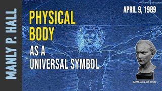 Manly P. Hall: Physical Body as Universal Symbol