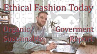 Ethical Fashion Today Ep1 - Government Report on the Fashion Industry and whats Organic/Sustainable