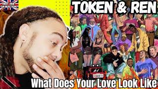 TOKEN ft REN Went DEEP With This One!  ‘What Does Your Love Look Like’  [FIRST TIME UK REACTION] 