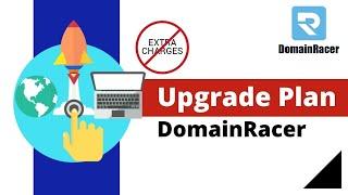 Upgrade DomainRacer Web Hosting Plan | "At Any Time No Extra Costing"