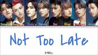 ATEEZ - Not Too Late (Color Coded Han|Rom|Eng Lyrics)