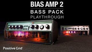 BIAS AMP 2 Bass Pack Playthrough | Positive Grid