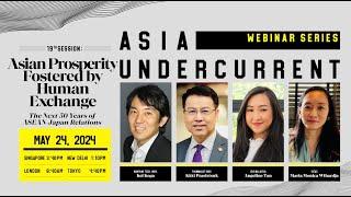 Asia Undercurrent 19: Asian Prosperity Fostered by Human Exchange