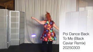 Poi Dance Back To Me (Black Caviar Remix) 20250303 #Poi #PoiLesson #PoiTutorial #PoiDance #FlowArts