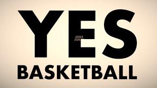 YES BASKETBALL - JOKE JOKES