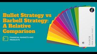 Bullet Vs Barbell Strategy (CFA Level 3 | FRM Part 1, Book 3, Financial Markets and Products)