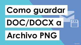 Cómo Guardar DOCX en Formato PNG »Wiki Ùtil Convertir Correos Electrónicos DOCX a Archivo PNG