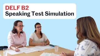 DELF B2 Simulation Production Orale | Full Speaking Test Simulation | Tasks 1, 2