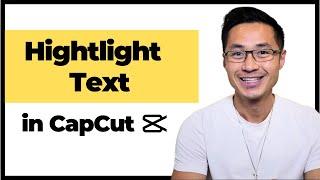 How to Highlight Text in CapCut | Easy Text Highlighting Tutorial