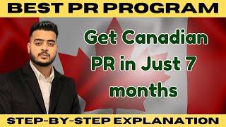 Canada PR in 7 months only : Best PR program, Canada in 2025