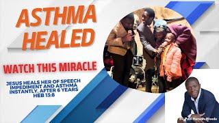 She Suffered with Asthma for 6 Years Until |  Ev. Paul Mensah-Woode