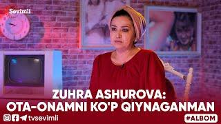 ALBOM - ZUHRA ASHUROVA: OTA-ONAMNI KO'P QIYNAGANMAN