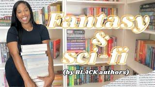 Fantasy & Sci-fi novels written by Black Authors🪄‍| SHARING MY SHELVES