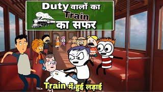 Duty वालों का Train का सफर |Justsmile01| Train में हुई लड़ाई 